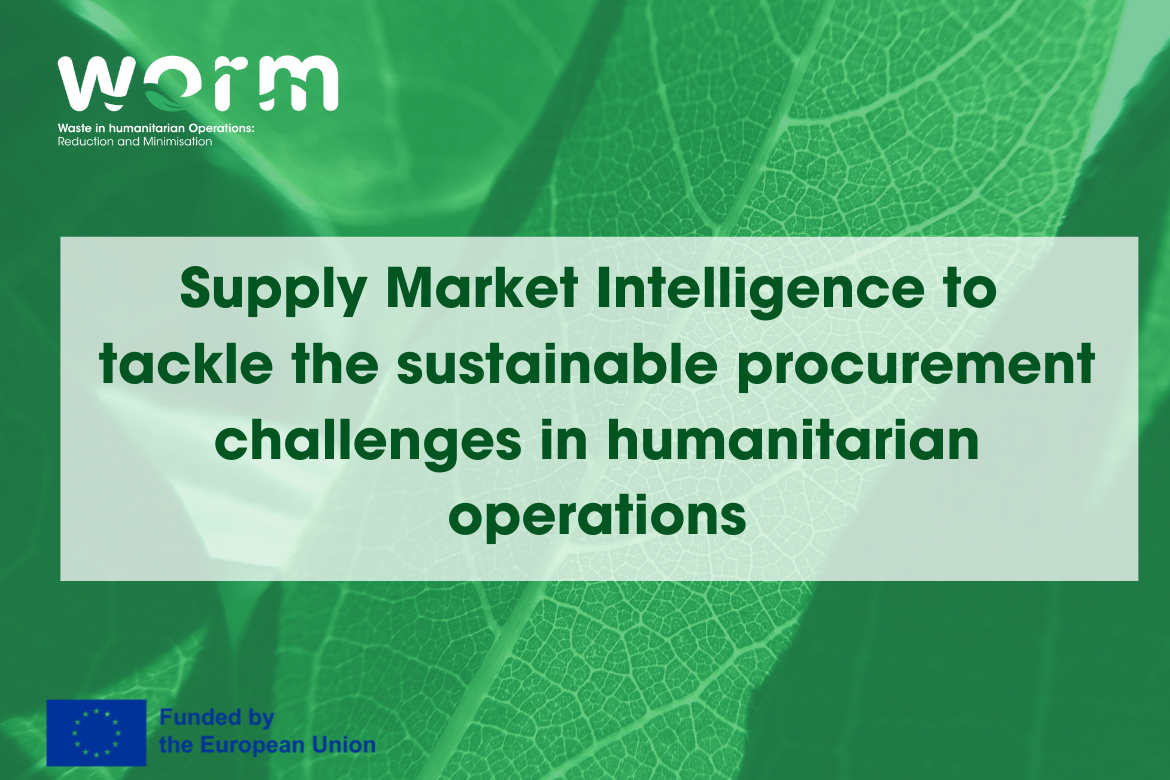 Supply Market Intelligence to tackle the sustainable procurement challenges in humanitarian operations